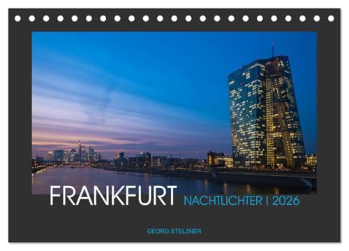 FRANKFURT - Nachtlichter 2026 (Tischkalender 2026 DIN A5 quer), CALVENDO Monatskalender: Impressionen einer leuchtenden Metropole am Main (CALVENDO Orte) von CALVENDO