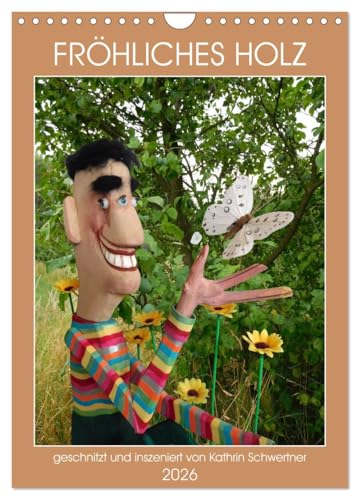 FRÖHLICHES HOLZ (Wandkalender 2026 DIN A4 hoch), CALVENDO Monatskalender: Aus gutem Holz geschnitzt! Fröhliche Sonderlinge! (CALVENDO Spass) von CALVENDO