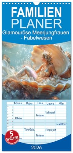 Familienplaner 2026 - Glamouröse Meerjungfrauen - Fabelwesen mit 5 Spalten (Wandkalender, 21 cm x 45 cm), CALVENDO: Betörende Fabelwesen voller Anmut und Eleganz (CALVENDO Kunst) von CALVENDO