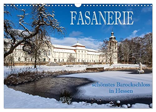 Fasanerie - schönstes Barockschloss Hessens (Wandkalender 2026 DIN A3 quer), CALVENDO Monatskalender: Impressionen rund um das Schloss Fasanerie bei Fulda (CALVENDO Orte) von CALVENDO
