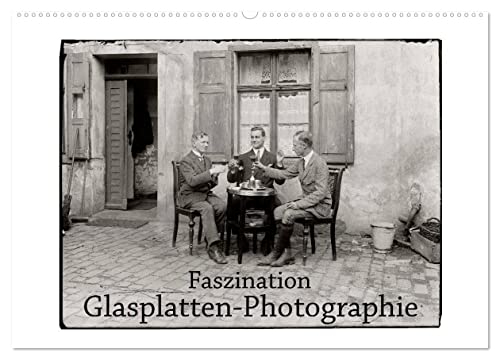 Faszination Glasplatten-Photographie (Wandkalender 2026 DIN A2 quer), CALVENDO Monatskalender: Ein Blick - wie durch ein Fenster - in die Zeit vor 100 Jahren. (CALVENDO Kunst) von CALVENDO