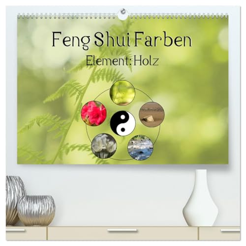Feng Shui Farben - Element: Holz (hochwertiger Premium Wandkalender 2026 DIN A2 quer), Kunstdruck in Hochglanz: Die Farbe Grün, die dem Element Holz ... Jahr über in Ihre Räume. (CALVENDO Natur) von CALVENDO
