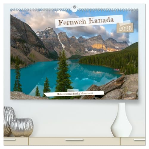 Fernweh Kanada - Naturerlebnis Rocky Mountains (hochwertiger Premium Wandkalender 2026 DIN A2 quer), Kunstdruck in Hochglanz: Beeindruckende Natur im Westen Kanadas (CALVENDO Natur) von CALVENDO