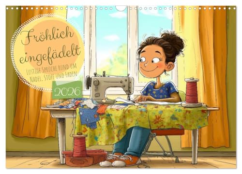 Fröhlich eingefädelt (Wandkalender 2026 DIN A3 quer), CALVENDO Monatskalender: Lustige Sprüche rund um Nadel, Stoff und Faden (CALVENDO Spass) von CALVENDO