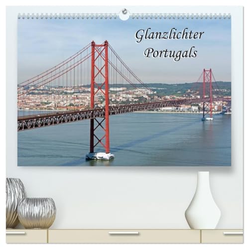 Glanzlichter Portugals (hochwertiger Premium Wandkalender 2026 DIN A2 quer), Kunstdruck in Hochglanz: Bilder einer Reise durch Portugal (CALVENDO Orte) von CALVENDO