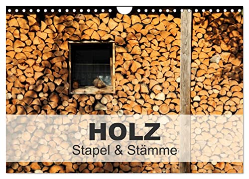 HOLZ - Stapel und Stämme (Wandkalender 2026 DIN A4 quer), CALVENDO Monatskalender: Jeder Baum ist einmalig, jeder Stamm einzigartig und jeder Holzstapel ist ein Unikat (CALVENDO Natur) von CALVENDO