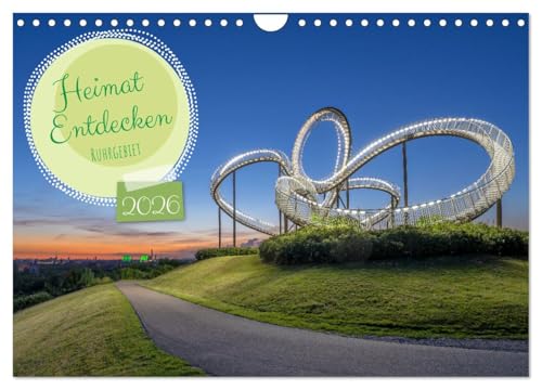 Heimat Entdecken - Ruhrgebiet (Wandkalender 2026 DIN A4 quer), CALVENDO Monatskalender: Das Ruhrgebiet - Symbiose aus Industriegeschichte und Region mit hohem Freizeitwert (CALVENDO Orte) von CALVENDO