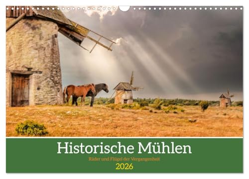 Historische Mühlen - Räder und Flügel der Vergangenheit (Wandkalender 2026 DIN A3 quer), CALVENDO Monatskalender: Mühlen und Flügel - Zeugen alter Handwerkskunst. von CALVENDO