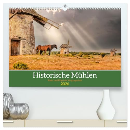 Historische Mühlen - Räder und Flügel der Vergangenheit (hochwertiger Premium Wandkalender 2026 DIN A2 quer), Kunstdruck in Hochglanz: Mühlen und Flügel - Zeugen alter Handwerkskunst. von CALVENDO
