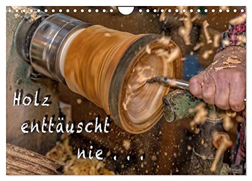 Holz enttäuscht nie (Wandkalender 2026 DIN A4 quer), CALVENDO Monatskalender: Durch diese Bilder wird ein Einblick und die filigrane und kunstvolle ... Weise gezeigt. (CALVENDO Kunst) von CALVENDO