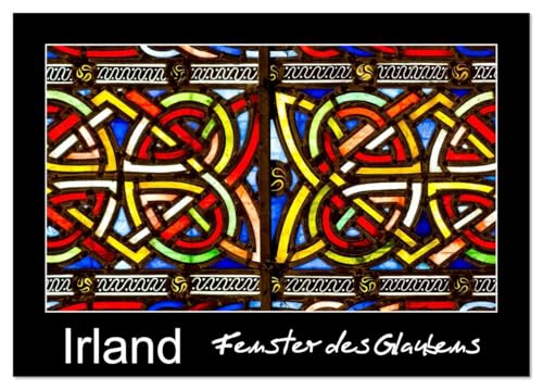 IRLAND - Fenster des Glaubens (Tischkalender 2026 DIN A5 quer), CALVENDO Monatskalender: Irlands schönste Kirchenfenster (CALVENDO Orte) von CALVENDO