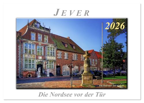 Jever - die Nordsee vor der Tür (Tischkalender 2026 DIN A5 quer), CALVENDO Monatskalender: Peter Roder mit einer Auswahl seiner faszinierenden Bilder ... friesischen Städtchen Jever (CALVENDO Orte) von CALVENDO