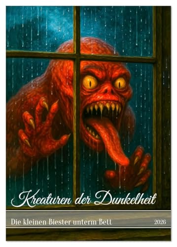 Kreaturen der Dunkelheit - Die kleinen Biester unterm Bett (Tischkalender 2026 DIN A5 hoch), CALVENDO Monatskalender: Ein gruseliger Monsterkalender, ... Dunkelheit, fürs ganze Jahr. (CALVENDO Spass) von CALVENDO