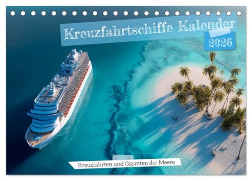 Kreuzfahrtschiffe Kalender - Kreuzfahrten und Giganten der Meere (Tischkalender 2026 DIN A5 quer), CALVENDO Monatskalender: Gigantische ... und Abenteuer. (CALVENDO Mobilitaet) von CALVENDO