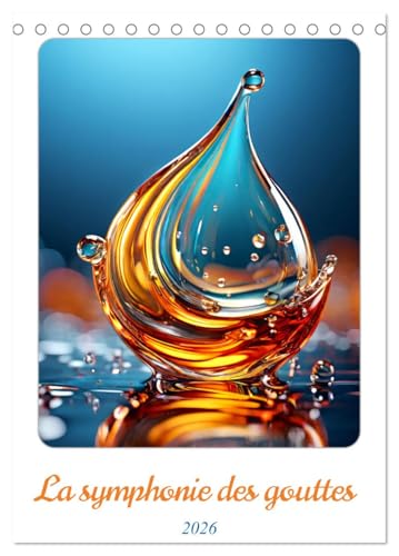 La symphonie des gouttes (Calendrier de bureau 2026 DIN A5 horizontal), CALVENDO calendrier mensuel: Plongez dans un monde de sensations aquatiques. (CALVENDO Art) von CALVENDO