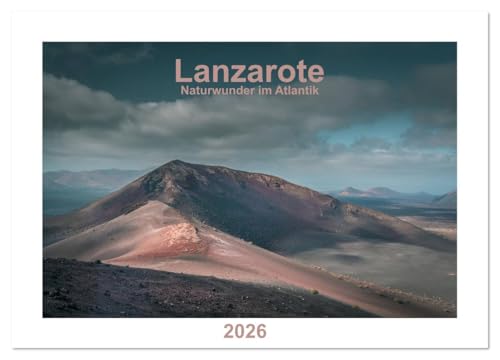 Lanzarote - Naturwunder im Atlantik (Wandkalender 2026 DIN A4 quer), CALVENDO Monatskalender: Landschaftsbilder der kanarischen Insel Lanzarote (CALVENDO Natur) von CALVENDO
