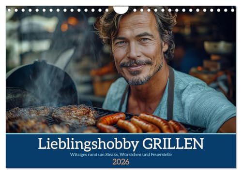 Lieblingshobby Grillen (Wandkalender 2026 DIN A4 quer), CALVENDO Monatskalender: Witziges rund um Steaks, Würstchen und Feuerstelle (CALVENDO Hobbys) von CALVENDO