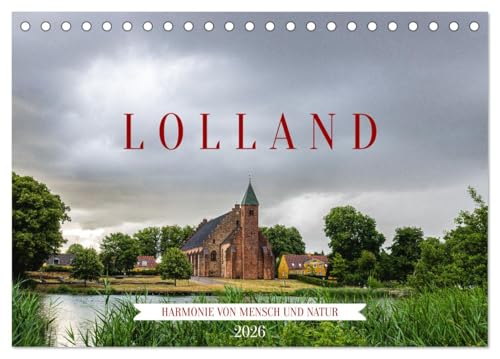 Lolland - Harmonie von Mensch und Natur (Tischkalender 2026 DIN A5 quer), CALVENDO Monatskalender: Lolland - eine Trauminsel im Süden Dänemarks (CALVENDO Orte) von CALVENDO