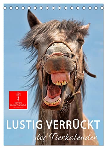 Lustig verrückt - der Tierkalender (Tischkalender 2026 DIN A5 hoch), CALVENDO Monatskalender: Schöne Tierbilder, die Freude machen. (CALVENDO Tiere) von CALVENDO