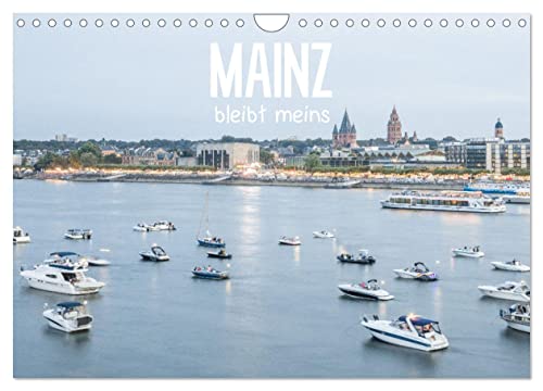 Mainz bleibt meins (Wandkalender 2026 DIN A4 quer), CALVENDO Monatskalender: Ein fotografisches Bekenntnis mit brillanten Bildern (CALVENDO Orte) von CALVENDO
