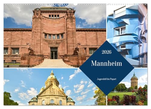 Mannheim - Jugendstil bis Popart (Wandkalender 2026 DIN A2 quer), CALVENDO Monatskalender: Mannheim - Die Residenzstadt Ist ein Jugendstil Juwel und Streetart Hot Spot mit Charme. (CALVENDO Orte) von CALVENDO