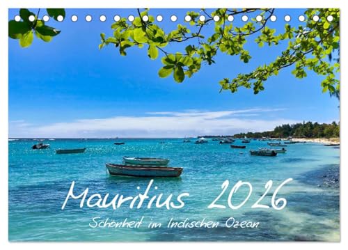 Mauritius - Schönheit im Indischen Ozean (Tischkalender 2026 DIN A5 quer), CALVENDO Monatskalender: Mauritius ist ein farbenprächtiges Juwel, das ... atemberaubende Natur bietet. (CALVENDO Orte) von CALVENDO