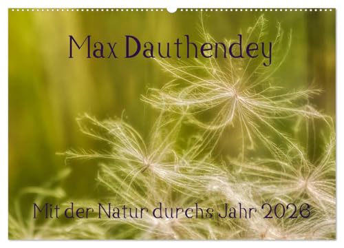 Max Dauthendey - Mit der Natur durchs Jahr (Wandkalender 2026 DIN A2 quer), CALVENDO Monatskalender: Dauthendeys impressionistische Lyrik in Naturbildern umgesetzt (CALVENDO Kunst) von CALVENDO