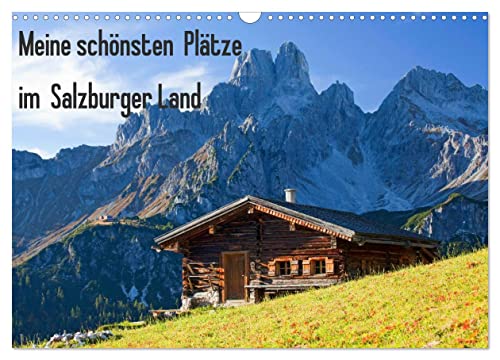 Meine schönsten Plätze im Salzburger Land (Wandkalender 2024 DIN A3 quer), CALVENDO Monatskalender: Die schönsten Impressionen aus meiner Heimat (CALVENDO Natur) von CALVENDO