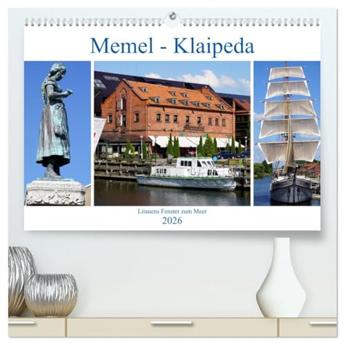 Memel - Klaipeda. Litauens Fenster zum Meer (hochwertiger Premium Wandkalender 2026 DIN A2 quer), Kunstdruck in Hochglanz: Bildergalerie Memel - Klaipeda heute (CALVENDO Orte) von CALVENDO