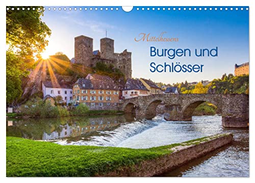 Mittelhessens Burgen und Schlösser (Wandkalender 2026 DIN A3 quer), CALVENDO Monatskalender: 13 farbenfrohe romantische Ansichten von Mittelhessens Burgen- und Schlösserwelt (CALVENDO Orte) von CALVENDO