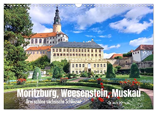 Moritzburg, Weesenstein, Muskau - Drei schöne sächsische Schlösser (Wandkalender 2026 DIN A3 quer), CALVENDO Monatskalender: Drei traumhafte royale Residenzen im Schlösserland Sachsen (CALVENDO Orte) von CALVENDO