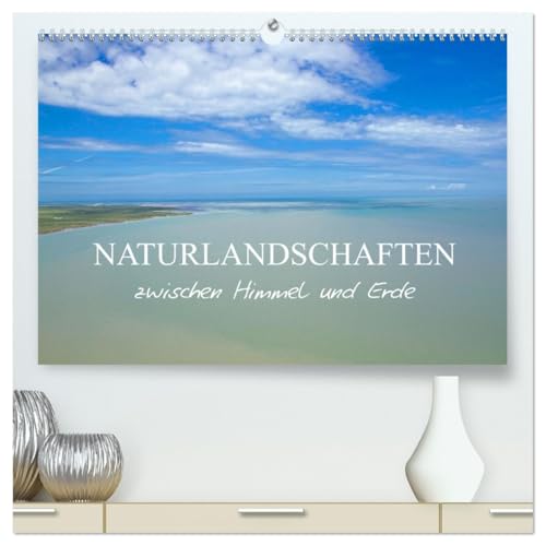 Naturlandschaften zwischen Himmel und Erde (hochwertiger Premium Wandkalender 2026 DIN A2 quer), Kunstdruck in Hochglanz: Landschaften, die von der ... sind einzigartige Kunstwerke (CALVENDO Natur) von CALVENDO