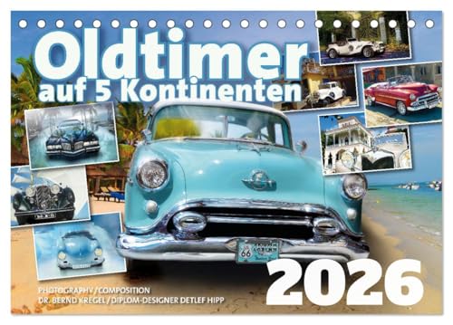 Oldtimer auf 5 Kontinenten (Tischkalender 2026 DIN A5 quer), CALVENDO Monatskalender: Schönheiten aus Blech und Chrome (CALVENDO Hobbys) von CALVENDO
