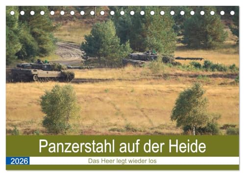Panzerstahl auf der Heide – Das Heer legt wieder los (Tischkalender 2026 DIN A5 quer), CALVENDO Monatskalender: Leopard 2 Panzer (CALVENDO Technologie) von CALVENDO
