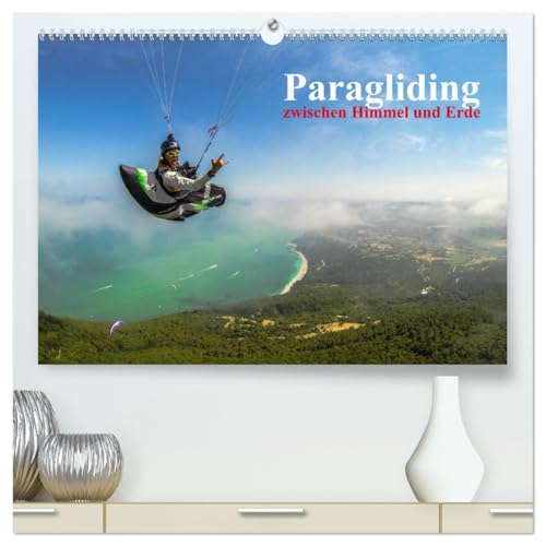Paragliding - zwischen Himmel und Erde (hochwertiger Premium Wandkalender 2026 DIN A2 quer), Kunstdruck in Hochglanz: Ob über den Bergen oder am Meer, ... anderen Perspektive gesehen (CALVENDO Sport) von CALVENDO