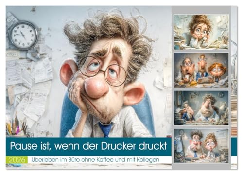 Pause ist, wenn der Drucker druckt (Wandkalender 2026 DIN A3 quer), CALVENDO Monatskalender: In diesem humorvollen Kalender tauchst du ein in die ... seinen Papierstau löst. (CALVENDO Menschen) von CALVENDO