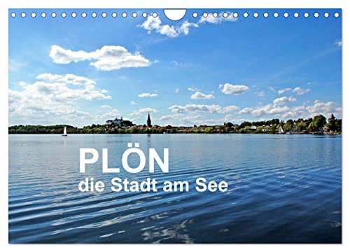 Plön - die Stadt am See (Wandkalender 2026 DIN A4 quer), CALVENDO Monatskalender: Portrait einer bezaubernden Stadt (CALVENDO Orte) von CALVENDO