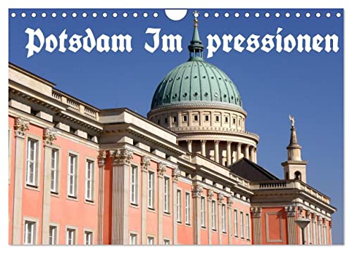 Potsdam Impressionen (Wandkalender 2026 DIN A4 quer), CALVENDO Monatskalender: Potsdam, die Stadt der Schlösser, Parks, Villen und Naturoasen (CALVENDO Orte) von CALVENDO
