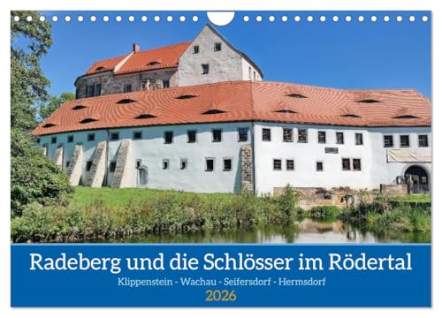 Radeberg und die Schlösser im Rödertal (Wandkalender 2026 DIN A4 quer), CALVENDO Monatskalender: Vier Schlösser bereichern das Rödertal (CALVENDO Orte) von CALVENDO