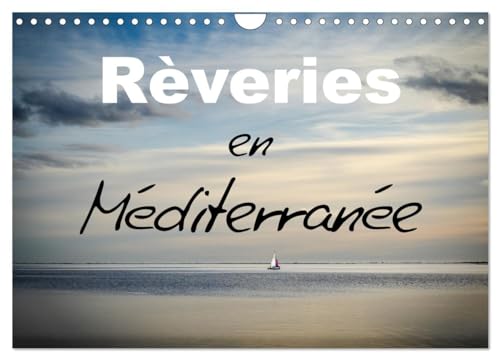 Rêveries en Méditerranée (Calendrier mural 2026 DIN A4 horizontal), CALVENDO calendrier mensuel: Les plus beaux spots autour de l'étang de Thau von CALVENDO
