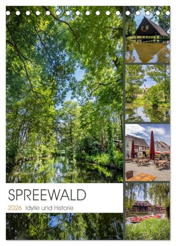 SPREEWALD Idylle und Historie (Tischkalender 2026 DIN A5 hoch), CALVENDO Monatskalender: Beschauliche Orte inmitten üppiger Natur (CALVENDO Orte) von CALVENDO