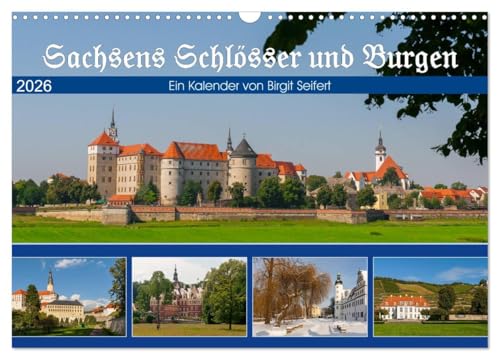 Sachsens Schlösser und Burgen (Wandkalender 2026 DIN A3 quer), CALVENDO Monatskalender: Schlösser und Burgen in Sachsen (CALVENDO Orte) von CALVENDO