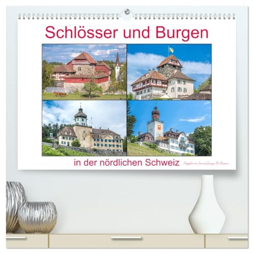 Schlösser und Burgen in der nördlichen Schweiz (hochwertiger Premium Wandkalender 2026 DIN A2 quer), Kunstdruck in Hochglanz: Zahlreiche traumhafte ... Burgen im Norden der Schweiz (CALVENDO Orte) von CALVENDO