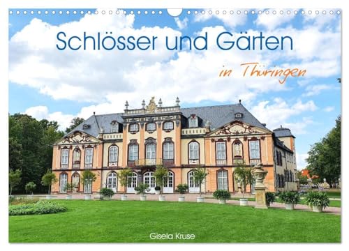 Schlösser und Gärten in Thüringen (Wandkalender 2026 DIN A3 quer), CALVENDO Monatskalender: Herrliche Schloss- und Gartenanlagen in Thüringen (CALVENDO Orte) von CALVENDO