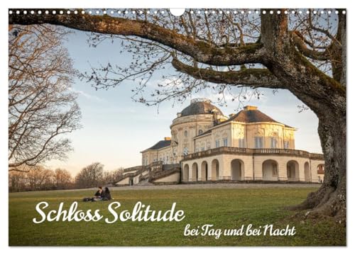 Schloss Solitude bei Tag und bei Nacht (Wandkalender 2026 DIN A3 quer), CALVENDO Monatskalender: Das Lustschloss der württembergischen Herzoge im Westen von Stuttgart (CALVENDO Orte) von CALVENDO