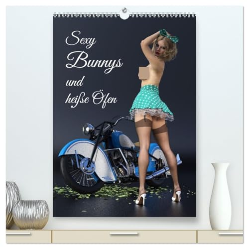 Sexy Bunnys und heiße Öfen (hochwertiger Premium Wandkalender 2026 DIN A2 hoch), Kunstdruck in Hochglanz: Realistisches Fotogemälde im Pin-Up Stil (CALVENDO Erotik) von CALVENDO
