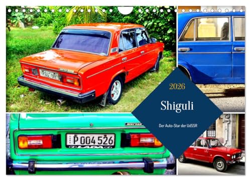 Shiguli - Der Auto-Star der UdSSR (Wandkalender 2026 DIN A4 quer), CALVENDO Monatskalender: Der Oldtimer Shiguli-1600 in Kuba (CALVENDO Mobilitaet) von CALVENDO