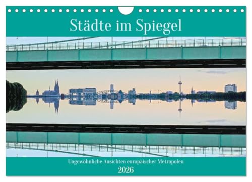 Städte im Spiegel (Wandkalender 2026 DIN A4 quer), CALVENDO Monatskalender: Horizontal gespiegelte machen den besonderen Reiz dieser Stadtpanoramen aus. (CALVENDO Orte) von CALVENDO