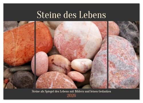 Steine des Lebens. Steine als Spiegel des Lebens mit Bildern und leisen Gedanken (Wandkalender 2026 DIN A3 quer), CALVENDO Monatskalender: Poesie und Stein. Ein achtsamer Kalender (CALVENDO Natur) von CALVENDO