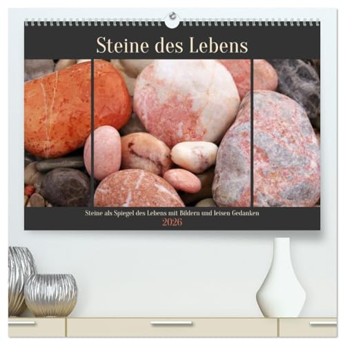 Steine des Lebens. Steine als Spiegel des Lebens mit Bildern und leisen Gedanken (hochwertiger Premium Wandkalender 2026 DIN A2 quer), Kunstdruck in ... Ein achtsamer Kalender (CALVENDO Natur) von CALVENDO